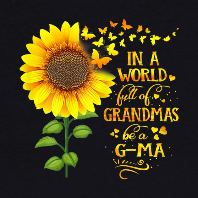 Womens In a World Full of Grandmas Be a GMa Mothers Day by sousougaricas